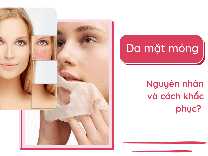 DA MỎNG THÌ NÊN SỬ DỤNG MỸ PHẨM GÌ ĐỂ HỒI PHỤC LÀN DA KHỎE HƠN?